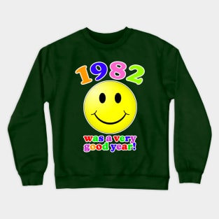 1982 Was A Very Good Year! Crewneck Sweatshirt